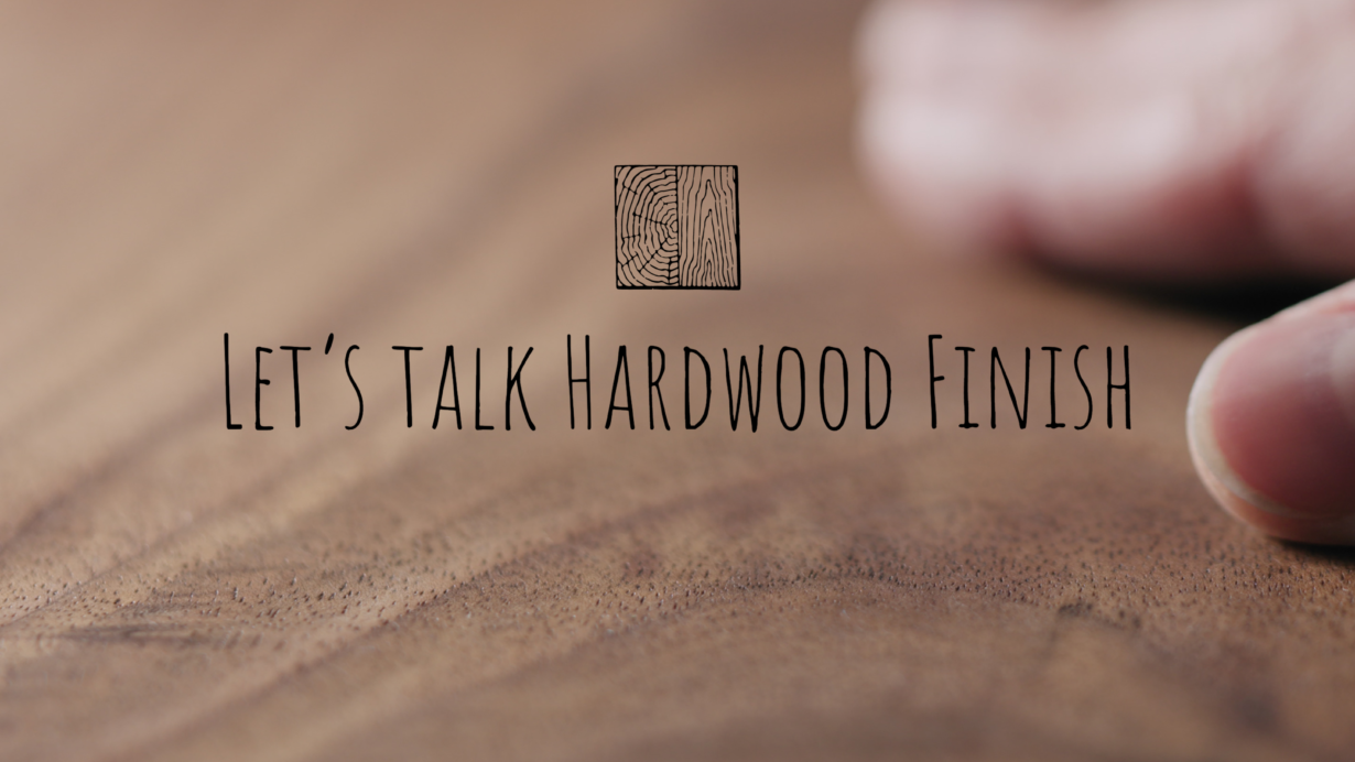 Let’s Talk Hardwood Finish